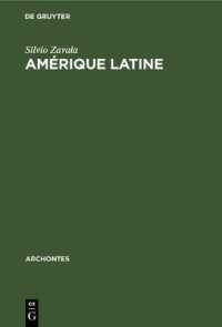 Amérique Latine : Philosophie de la conquête (Archontes)
