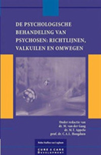 Psychologische Behandeling Van Psychosen : Richtlijnen, Valkuilen En Omwegen