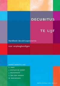 Decubitus Te Lijf : Handboek Decubituspreventie Voor Verpleegkundigen （2008）