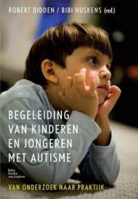 Begeleiding Van Kinderen En Jongeren Met Autisme : Van Onderzoek Naar Praktijk （2007）