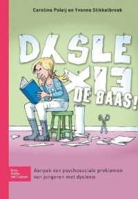 Dyslexie de Baas! : Aanpak Van Psychosociale Problemen Van Jongeren Met Dyslexie （2009）