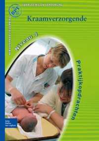 Beroepspraktijkvorming， Kraamverzorgende : Praktijkopdrachten Voor de Kraamzorg， Kwalificatieniveau 3 (Beroepspraktijkvorming)