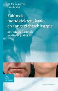Zakboek Mondziekten, Kaak- En Aangezichtschirurgie : Een Leidraad Voor de Medische Praktijk （2ND）