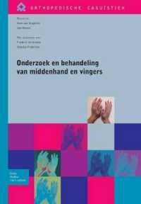 Onderzoek En Behandeling Van Middenhand En Vingers (Orthopedische Casuïstiek) （2010）