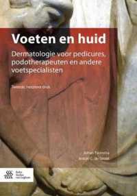 Voeten En Huid : Dermatologie Voor Pedicures, Podotherapeuten En Andere Voetspecialisten （2ND）