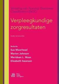 Verpleegkundige Zorgresultaten : Vertaling Van Nursing Outcomes Classification (Noc) （3RD）
