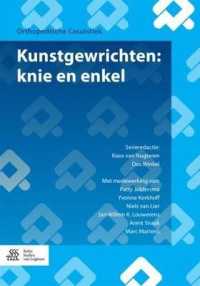 Kunstgewrichten: Knie En Enkel (Orthopedische Casuïstiek) （2016）