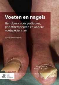 Voeten En Nagels : Handboek Voor Pedicures, Podotherapeuten En Andere Voetspecialisten （2ND）
