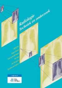 Radiologie : Techniek En Onderzoek （3RD）
