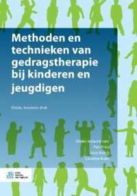 Methoden En Technieken Van Gedragstherapie Bij Kinderen En Jeugdigen （3RD）