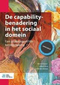 de Capabilitybenadering in Het Sociaal Domein : Een Praktijkgerichte Kennismaking （2018）
