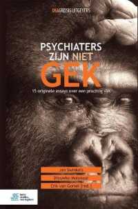 Psychiaters Zijn Niet Gek : 15 Originele Essays over Een Prachtig Vak （2018）