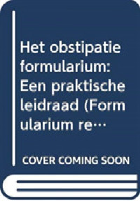 Het Obstipatie Formularium : Een Praktische Leidraad (Formularium Reeks) （2ND）