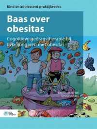 Baas over Obesitas : Cognitieve Gedragstherapie Bij (Lvb-) Jongeren Met Obesitas (Kind En Adolescent Praktijkreeks)