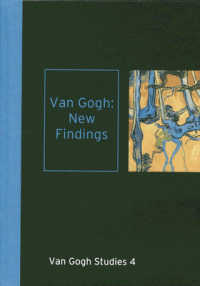 Van Gogh : New Findings (Van Gogh Studies)