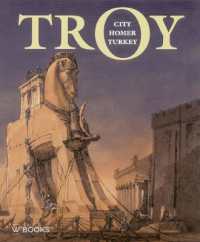 Troy: City, Homer and Turkey -- Paperback / softback