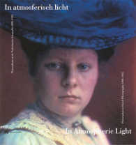 In Atmosferisch licht / in Atmospheric Light : Picturalisme in de Nederlandse fotografied 1890-1925 / Pictorialism in Dutch Photography 1890-1925 （Bilingual）