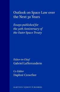 Outlook on Space Law over the Next 30 Years : Essays Published for the 30th Anniversary of the Outer Space Treaty