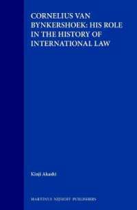 Cornelius Van Bynkershoek : His Role in the History of International Law (International Law in Japanese Perspective, V. 4)