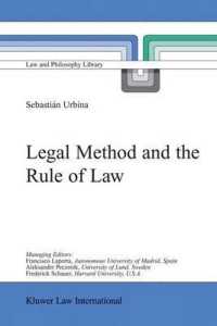 リーガル・メソッドと法の支配<br>Legal Method and the Rule of Law (Law and Philosophy Library)