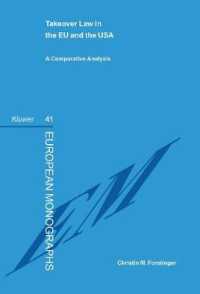 企業買収の法規制：ＥＵおよび米国の比較分析<br>Takeover Law in the EU and the USA : A Comparative Analysis (European Monographs Series Set) （3RD）