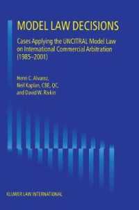 ＵＮＣＩＴＲＡＬ国際商事仲裁モデル法　関連判決集<br>Model Law Decisions : Cases Applying the UNCITRAL Model Law on International Commercial Arbitration (1985-2001)