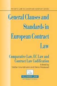 欧州契約法における一般条項：比較法、ＥＣ法と契約法の法典化<br>General Clauses and Standards in European Contract Law : Comparative Law, EC Law and Contract Law Codification (Private Law European Context Set)