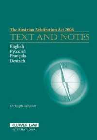 2006年オーストリア仲裁法：原文と注解<br>The Austrian Arbitration Act 2006: Text and Notes : Text and Notes