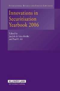 証券化年鑑（2006年版）<br>Innovations in Securitisation Yearbook 2006 (International Banking, Finance and Economic Law Series Set)