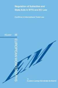ＷＴＯ法・ＥＣ法における補助金・国家援助の規制<br>Regulation of Subsidies and State AIDS in WTO and EC Law : Conflicts in International Trade Law (European Monographs Series Set)