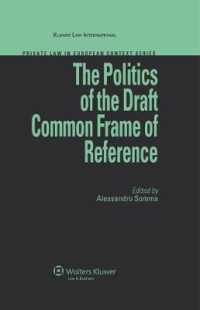 DCFR（ヨーロッパ私法共通参照枠草案）をめぐる政治学<br>The Politics of the Draft Common Frame of Reference (Private Law in European Context Series)