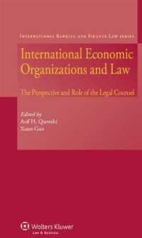 国際経済機関と法：法律顧問の視点と役割<br>International Economic Organizations and Law : The Perspective and Role of the Legal Counsel (International Banking and Finance Law Series)