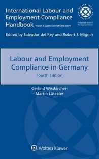 ドイツにおける労働法へのコンプライアンス（第４版）<br>Labour and Employment Compliance in Germany （4 New）