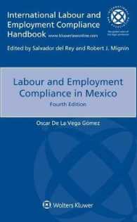 メキシコにおける労働法へのコンプライアンス（第４版）<br>Labour and Employment Compliance in Mexico (International Labour and Employment Compliance Handbook) （4TH）