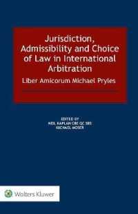 国際仲裁における管轄権、受理可能性と準拠法（記念論文集）<br>Jurisdiction, Admissibility and Choice of Law in International Arbitration: Liber Amicorum Michael Pryles