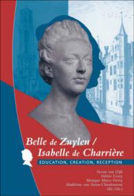 Belle de Zuylen / Isabelle de Charrière : Education, Creation, Reception (Faux Titre)