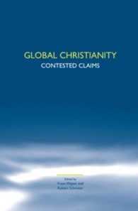 Global Christianity : Contested Claims (Studies in World Christianity and Interreligious Relations)
