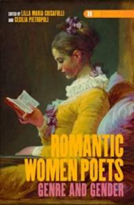 ロマン派の女性詩人：ジャンルとジェンダー<br>Romantic Women Poets : Genre and Gender (Dqr Studies in Literature)