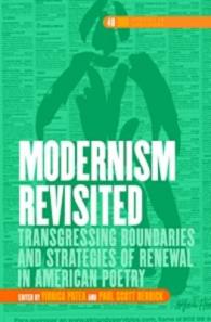 モダニズム再訪：アメリカ詩における境界の逸脱と更新の戦略<br>Modernism Revisited : Transgressing Boundaries and Strategies of Renewal in American Poetry (Dqr Studies in Literature)