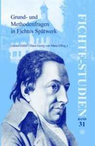 Grund- und Methodenfragen in Fichtes Spätwerk : Beiträge zum Fünften Internationalen Fichte-Kongreß »Johann Gottlieb Fichte. Das Spätwerk (1810-1814) und das Lebenswerk« in München vom 14. bis 21. Oktober 2003.