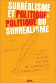 シュルレアリスムと政治－シュルレアリスムの政治<br>Surréalisme et politique – Politique du Surréalisme (Avant-garde Critical Studies)