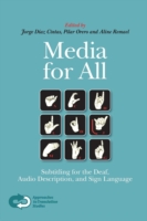 障害者のための音声解説、字幕翻訳と手話<br>Media for All : Subtitling for the Deaf, Audio Description, and Sign Language (Approaches to Translation Studies)