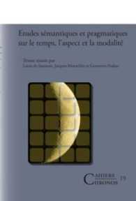 Études sémantiques et pragmatiques sur le temps, l'aspect et la modalité (Cahiers Chronos)