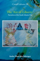 The 'Air of Liberty' : Narratives of the South Atlantic Past (Cross/cultures)