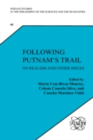 Following Putnam's Trail : On Realism and Other Issues (Following Putnam's Trail [print + e-book])