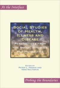 Social Studies of Health, Illness and Disease : Perspectives from the Social Sciences and Humanities (At the Interface / Probing the Boundaries)