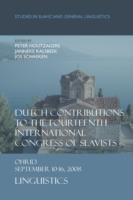 Dutch Contributions to the Fourteenth International Congress of Slavists : Ohrid, September 10-16, 2008. Linguistics (Studies in Slavic and General Linguistics)
