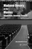 Madame Bovary at the Movies : Adaptation, Ideology, Context (Faux Titre)