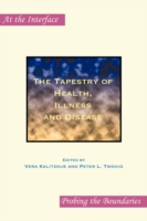 The Tapestry of Health, Illness and Disease (At the Interface / Probing the Boundaries)