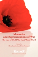 Memories and Representations of War : The Case of World War I and World War II (Textxet: Studies in Comparative Literature)
